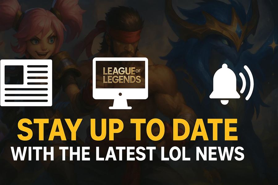 Stay up to date with the latest lol news